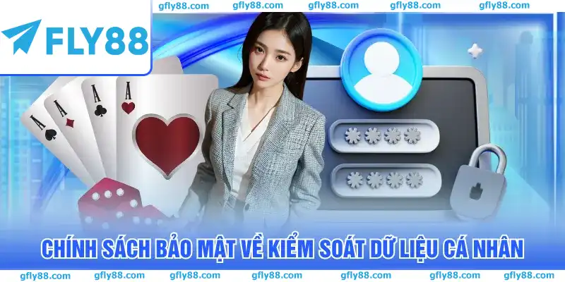 Chính sách bảo mật về kiểm soát dữ liệu cá nhân